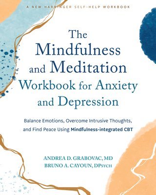 The Mindfulness and Meditation Workbook for Anxiety and Depression 1