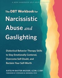 bokomslag The DBT Workbook for Narcissistic Abuse and Gaslighting