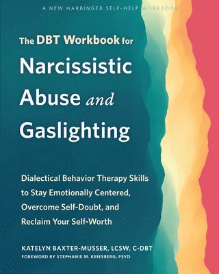 bokomslag The DBT Workbook for Narcissistic Abuse and Gaslighting