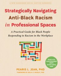 bokomslag Strategically Navigating Anti-Black Racism in Professional Spaces