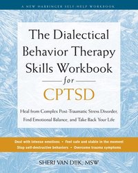 bokomslag The Dialectical Behavior Therapy Skills Workbook for C-PTSD