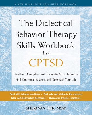 The Dialectical Behavior Therapy Skills Workbook for C-PTSD 1