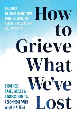 How to Grieve What We've Lost 1