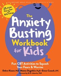 bokomslag The Anxiety Busting Workbook for Kids