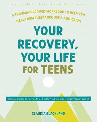Claudia Black - Your Recovery, Your Life for Teens, Häftad