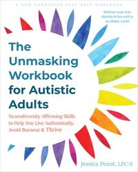 bokomslag The Unmasking Workbook for Autistic Adults