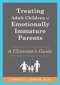bokomslag Treating Adult Children of Emotionally Immature Parents