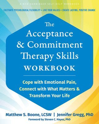 Jennifer A. Gregg, Matthew S Boone, Matthew S. Boone, Jennifer Gregg - The Acceptance and Commitment Therapy Skills Workbook, Häftad