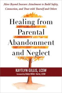 bokomslag Healing from Parental Abandonment and Neglect