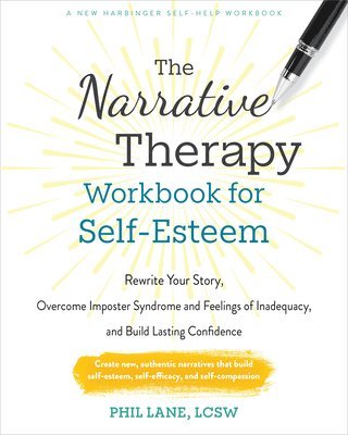 The Narrative Therapy Workbook for Self-Esteem 1