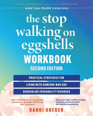 The Stop Walking on Eggshells Workbook: Practical Strategies for Living with Someone Who Has Borderline Personality Disorder