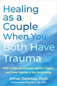 bokomslag Healing as a Couple When You Both Have Trauma
