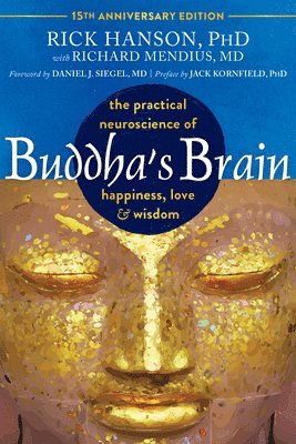 Daniel J. Siegel, Jack Kornfield, Richard Mendius, Rick Hanson - Buddha's Brain, Häftad