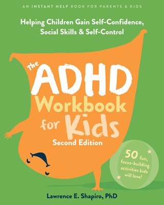 bokomslag The ADHD Workbook for Kids: Helping Children Gain Self-Confidence, Social Skills, and Self-Control