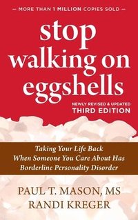 bokomslag Stop Walking on Eggshells: Taking Your Life Back When Someone You Care About Has Borderline Personality Disorder