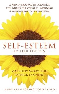 bokomslag Self-Esteem: A Proven Program of Cognitive Techniques for Assessing, Improving, and Maintaining Your Self-Esteem