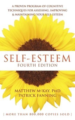 bokomslag Self-Esteem: A Proven Program of Cognitive Techniques for Assessing, Improving, and Maintaining Your Self-Esteem