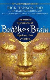 bokomslag Buddha's Brain: The Practical Neuroscience of Happiness, Love, and Wisdom
