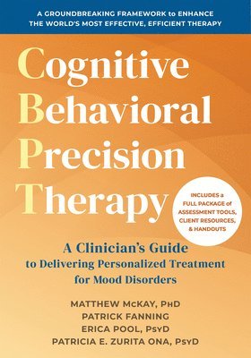 Cognitive Behavioral Precision Therapy: A Clinician's Guide to Delivering Personalized Treatment for Mood Disorders