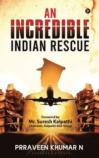 bokomslag An Incredible Indian Rescue