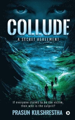 Collude: A Secret Agreement 1