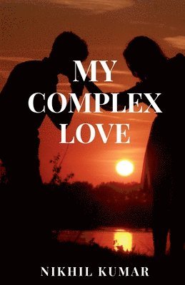 Nikhil Kumar - My Complex Love, Häftad