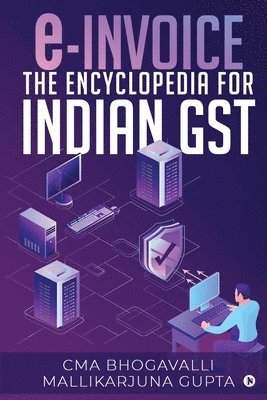 bokomslag e-Invoice the Encyclopedia for Indian GST