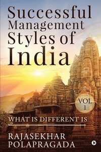 bokomslag Successful Management Styles of India: Volume 1- What Is Different?