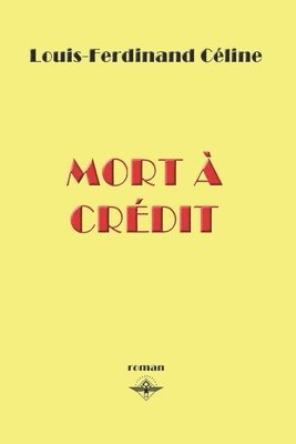 Louis-Ferdinand Céline - Mort à crédit, Häftad
