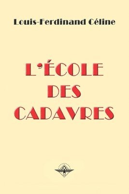 Louis-Ferdinand Céline - L'école des cadavres, Häftad