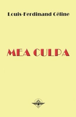Louis-Ferdinand Céline - Mea Culpa, Häftad