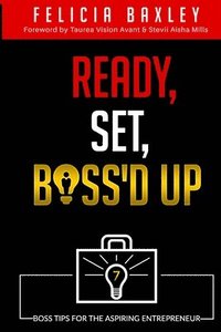 bokomslag Ready, Set, BOSS'D UP: 7 Boss Tips for the Aspiring Entrepreneur