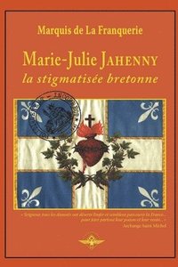 bokomslag Marie-Julie Jahenny la stigmatise bretonne