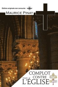 bokomslag Complot contre l'Eglise Tome 1