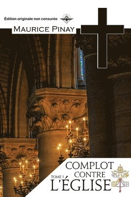 bokomslag Complot contre l'Eglise Tome 1