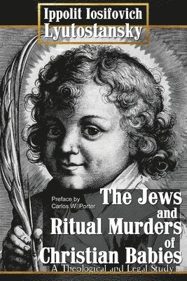 The Jews and Ritual Murders of Christian Babies 1