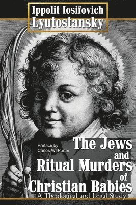 Ippolit Iosifovich Lyutostansky, Alexander Whitlock Porter, Porter - Jews and Ritual Murders of Christian Babies, Häftad