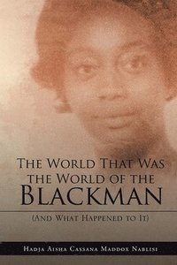 bokomslag The World That Was the World of the Blackman