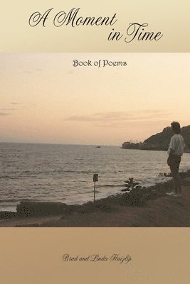 A Moment in Time: Book of Poems 1