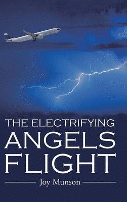 Joy Munson - Electrifying Angels Flight, Inbunden