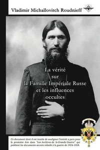 bokomslag La vrit sur la Famille Impriale Russe et les influences occultes