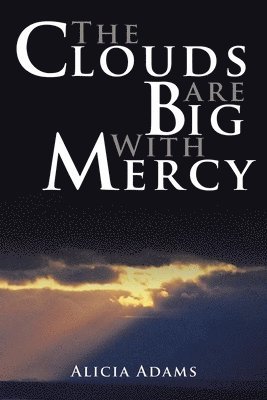Clouds Are Big With Mercy