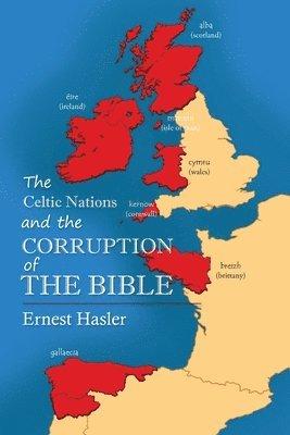 Ernie Hasler - Celtic Nations and The Corruption of The Bible, Häftad