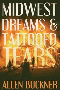 bokomslag Midwest Dreams and Tattooed Tears