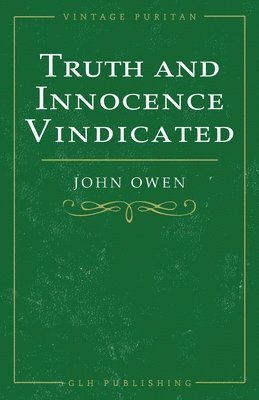 John Owen, William Goold - Truth and Innocence Vindicated, Häftad