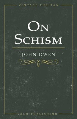 John Owen, William Goold - On Schism, Häftad