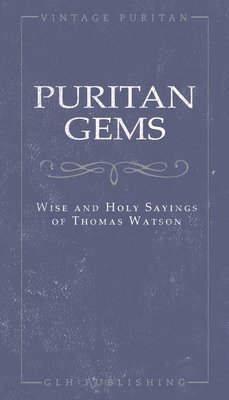 Thomas Watson - Puritan Gems, Häftad