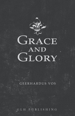 bokomslag Grace and Glory