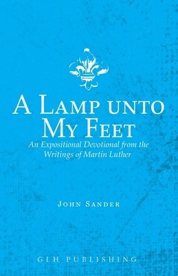 Martin Luther - Lamp unto My Feet, Häftad