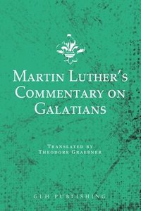 bokomslag Martin Luther's Commentary on Galatians
